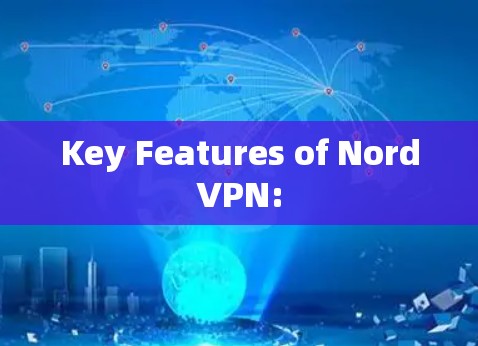 Key Features of NordVPN: