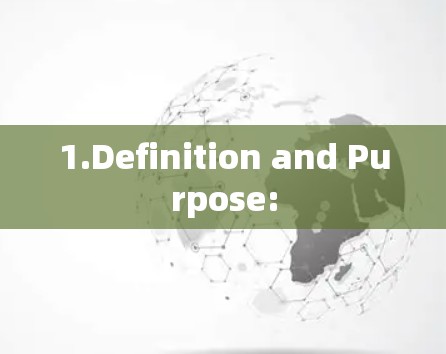 1.Definition and Purpose: